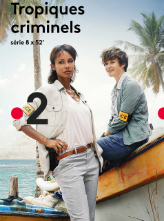 voir Tropiques Criminels Saison 2 en streaming 