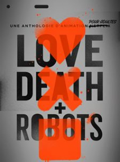 voir Love, Death + Robots Saison 1 en streaming 