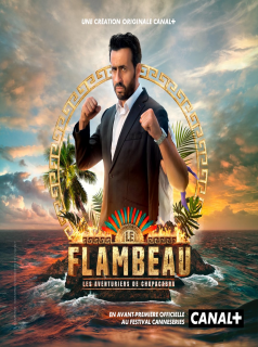 voir Le Flambeau, les aventuriers de Chupacabra Saison 1 en streaming 