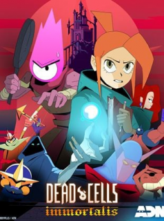 voir Dead Cells : Immortalis saison 1 épisode 6