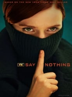 voir serie Say Nothing en streaming