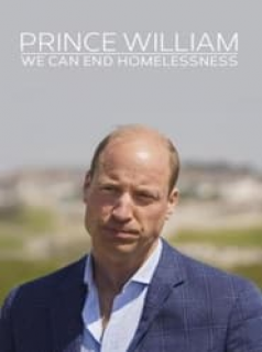 voir serie Prince William: We Can End Homelessness en streaming