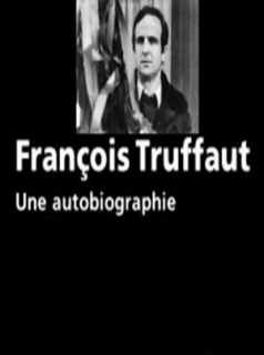 François Truffaut, une autobiographie