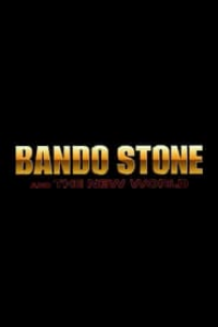 Bando Stone and The New World