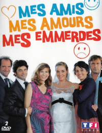 voir serie Mes amis, mes amours, mes emmerdes saison 2