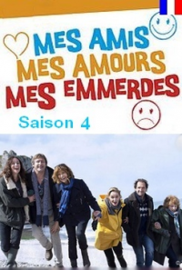 voir serie Mes amis, mes amours, mes emmerdes saison 4