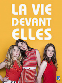 voir serie La Vie devant elles saison 1