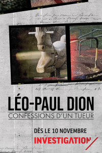 voir LÉO-PAUL DION - CONFESSIONS D'UN TUEUR Saison 1 en streaming 