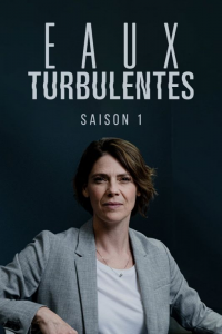 voir serie Eaux Turbulentes saison 1