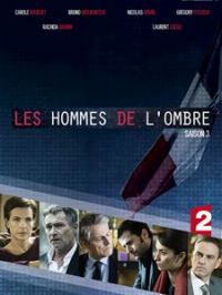 voir serie Les Hommes de l'ombre saison 3