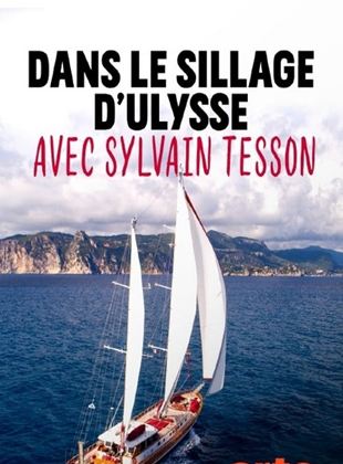 Dans le sillage d'Ulysse avec Sylvain Tesson